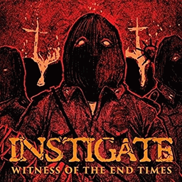 Instigate : Witness of the End Times